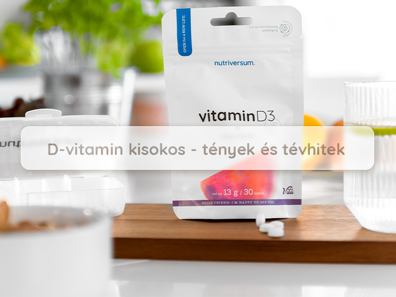 D vitamin kisokos- tények és tévhitek